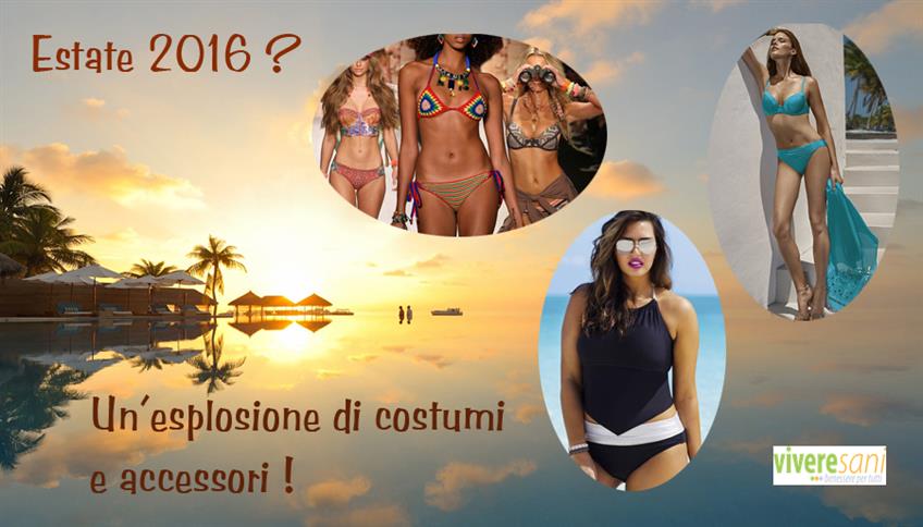 Arriva l'estate ed è un trionfo di costumi! Arriva l'estate ed è un trionfo di costumi!